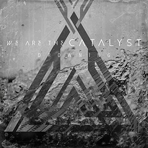 We Are The Catalyst : Drowning